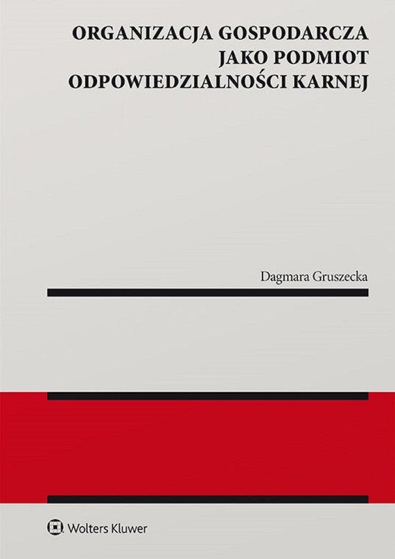okładka Organizacja gospodarcza jako podmiot odpowiedzialności karnej (pdf) ebook | pdf | Dagmara Gruszecka