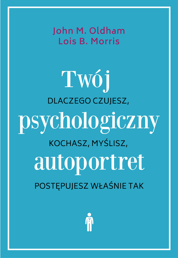 okładka Twój psychologiczny autoportret ebook | epub, mobi | John M. Oldham, Lois B. Morris