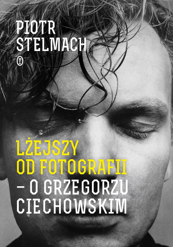 okładka Lżejszy od fotografii. O Grzegorzu Ciechowskim ebook | epub, mobi | Piotr Stelmach