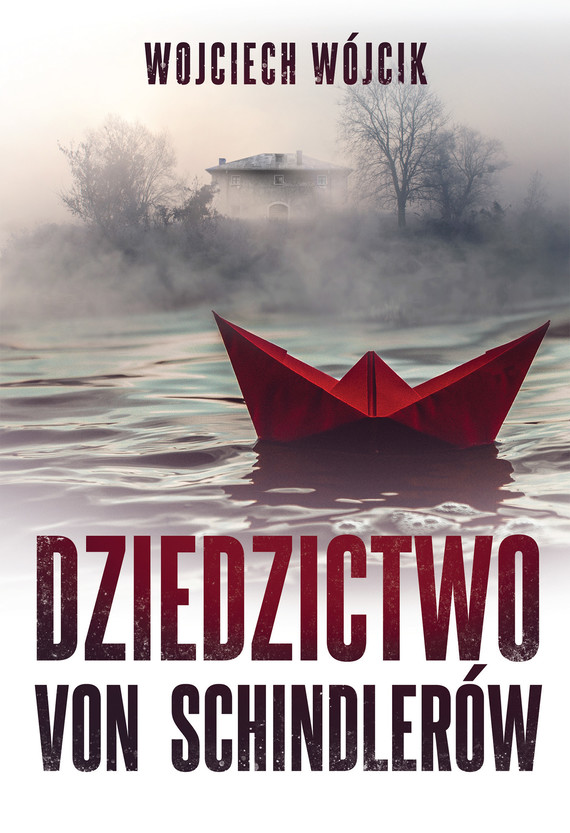 okładka Dziedzictwo von Schindlerów ebook | epub, mobi | Wojciech Wójcik