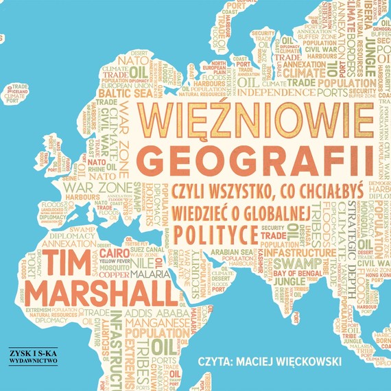 okładka Więźniowie geografii, czyli wszystko, co chciałbyś wiedzieć o globalnej polityce audiobook | MP3 | Tim Marshall
