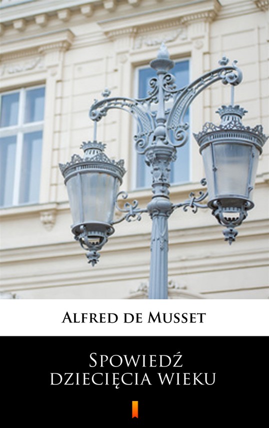 okładka Spowiedź dziecięcia wieku ebook | epub, mobi | Alfred De Musset