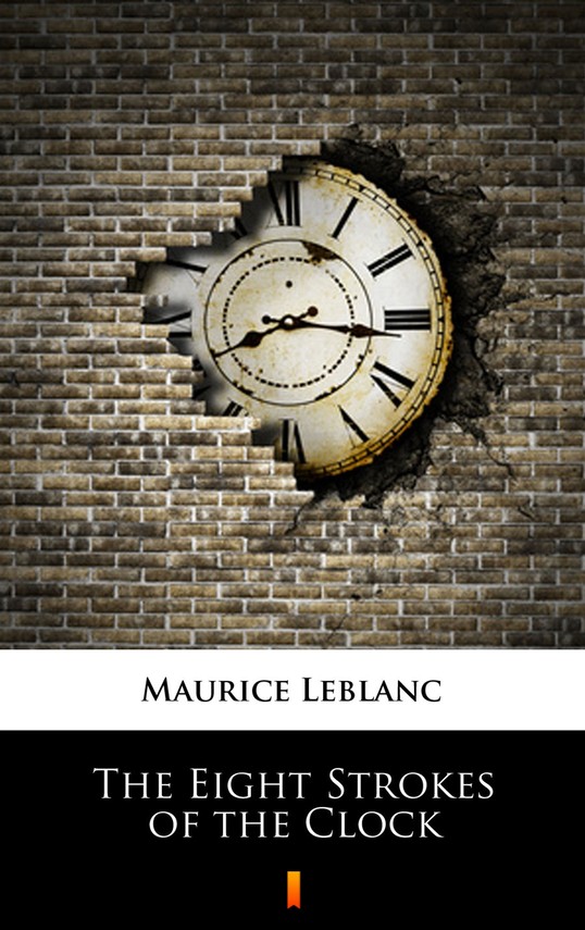 okładka The Eight Strokes of the Clock ebook | epub, mobi | Maurice Leblanc
