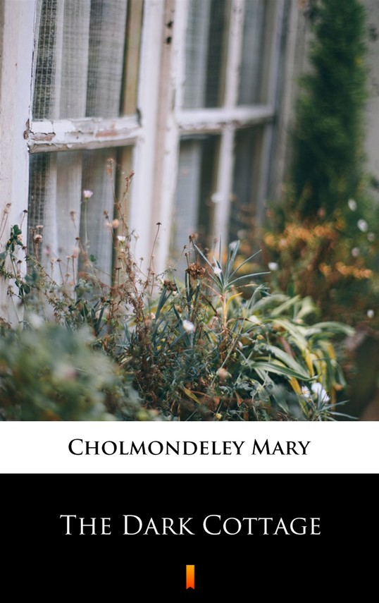 okładka The Dark Cottage ebook | epub, mobi | Mary Cholmondeley