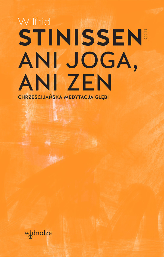 okładka Ani joga, ani zen. Chrześcijańska medytacja głębi ebook | epub, mobi | Wilfrid Stinissen
