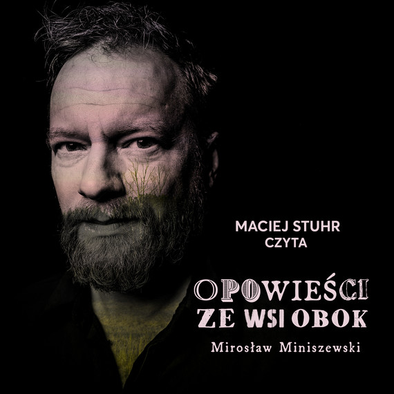 okładka Opowieści ze wsi obok audiobook | MP3 | Miniszewski Mirosław