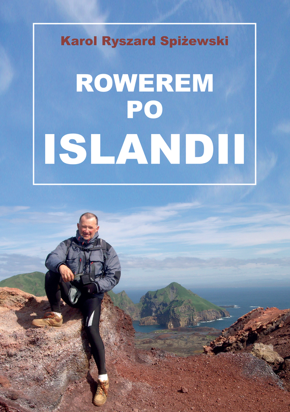 okładka Rowerem po Islandii ebook | epub, mobi, pdf | Karol Ryszard Spiżewski