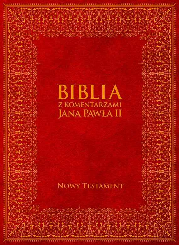 Biblia z Komentarzami Jana Pawła II - Nowy Testament