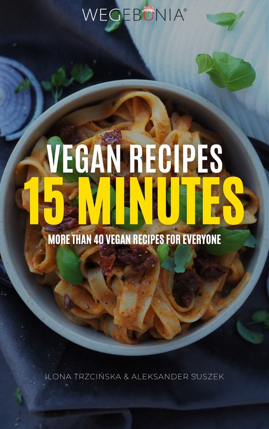 okładka Vegan Recipes 15 minutes ebook | pdf | Aleksander Suszek, Ilona Trzcińska