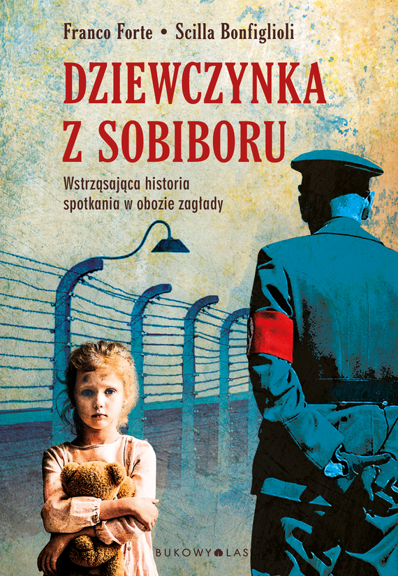 okładka Dziewczynka z Sobiboru ebook | epub, mobi | Scilla Bonfiglioli, Forte Franco