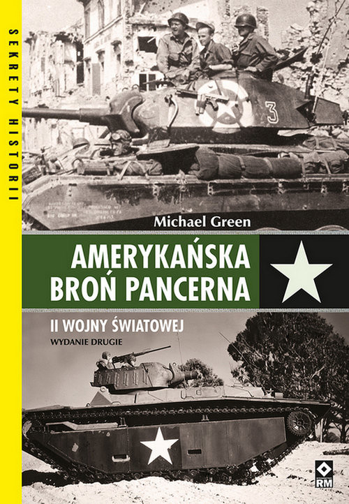 okładka Amerykańska broń pancerna II Wojny Światowej. książka | Michael Green
