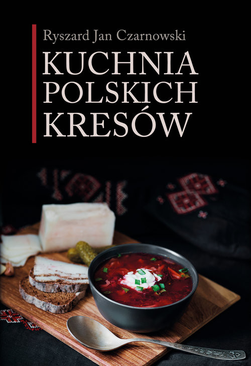 okładka Kuchnia polskich Kresów książka | Czarnowski RyszardJan