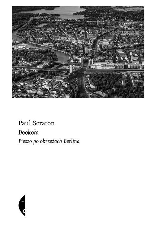 okładka Dookoła Pieszo po obrzeżach Berlina książka | Paul Scraton