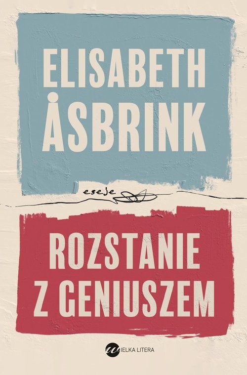 okładka Rozstanie z geniuszem książka | Elisabeth Åsbrink