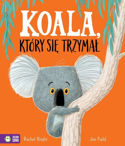 okładka Koala, który się trzymał książka | Rachel Bright