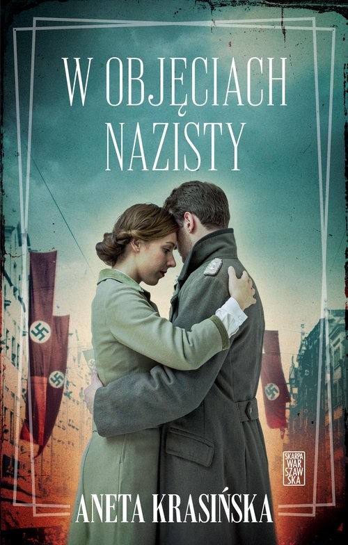 okładka W objęciach nazisty książka | Aneta Krasińska