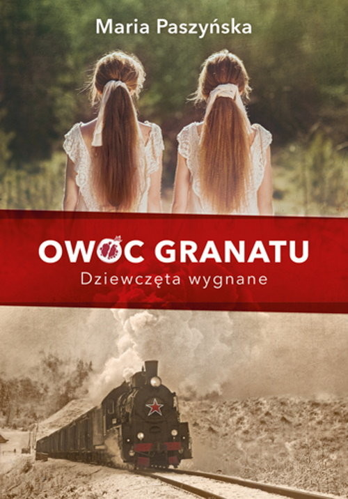 okładka Owoc granatu. Dziewczęta wygnane książka | Maria Paszyńska