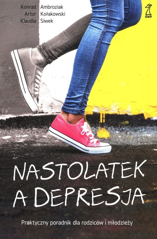 okładka Nastolatek a depresja Praktyczny poradnik dla rodziców i młodzieży książka | Konrad Ambroziak, Artur Kołakowski, Klaudia Siwek