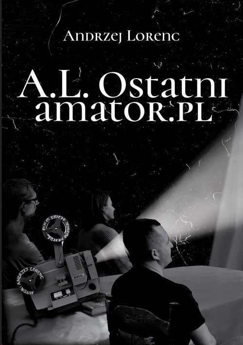 okładka A.L. Ostatni amator.pl książka | Andrzej Lorenc