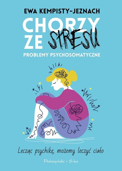 okładka Chorzy ze stresu Problemy psychosomatyczne książka | Ewa Kempisty-Jeznach