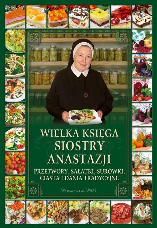 okładka Wielka księga siostry Anastazji Przetwory, sałatki, surówki, ciasta i dania tradycyjne książka | Anastazja Pustelnik