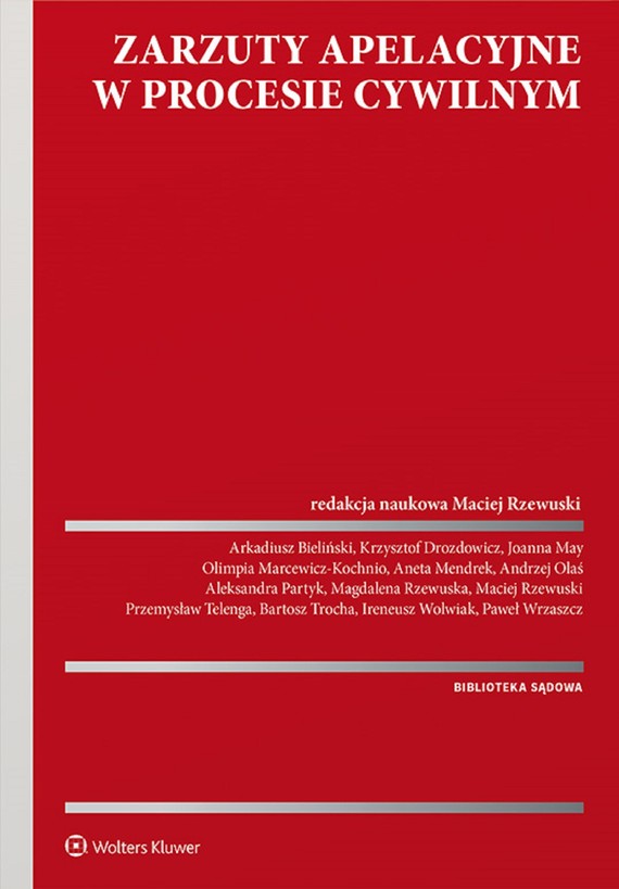 okładka Zarzuty apelacyjne w procesie cywilnym (pdf) ebook | pdf | Praca zbiorowa, Redakcja naukowa: Maciej Rzewuski
