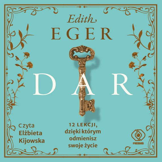 okładka Dar. 12 lekcji, dzięki którym odmienisz swoje życie audiobook | MP3 | Edith Eva Eger