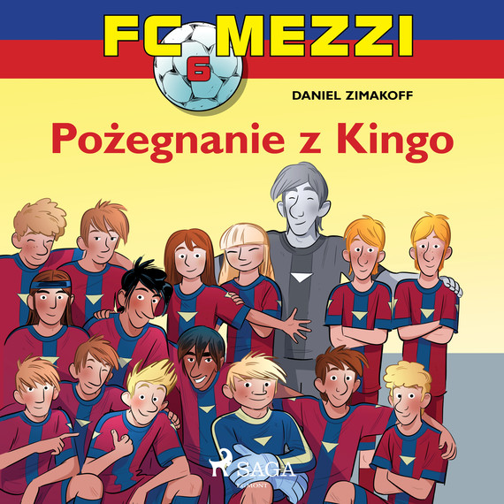 okładka FC Mezzi 6 - Pożegnanie z Kingo audiobook | MP3 | Zimakoff Daniel