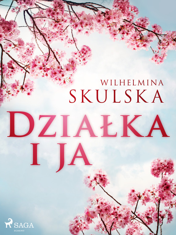 okładka Działka i ja ebook | epub, mobi | Wilhelmina Skulska