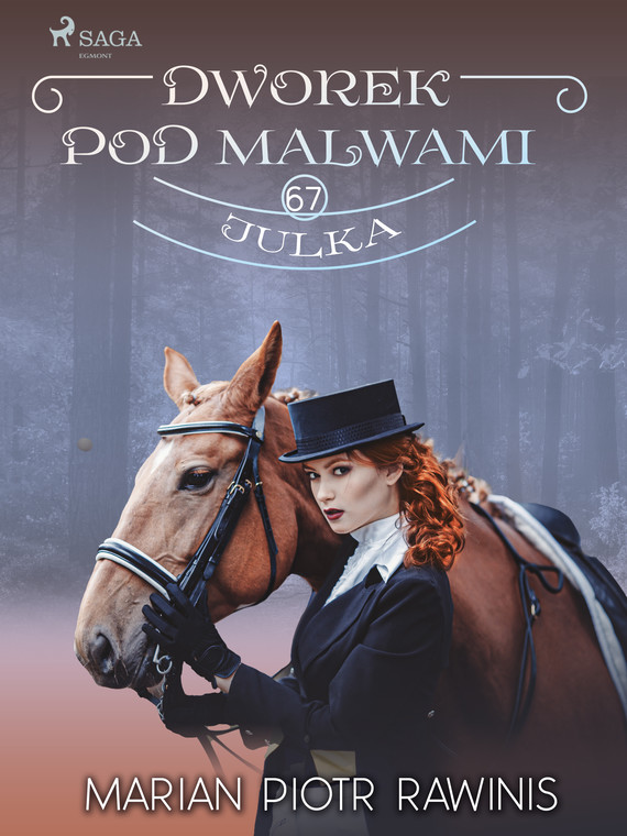 okładka Dworek pod Malwami 67 - Julka ebook | epub, mobi | Marian Piotr Rawinis