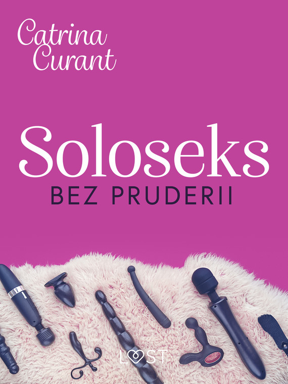 okładka Soloseks bez pruderii: jak, gdzie i czym? – przewodnik dla osób z cipką ebook | epub, mobi | Catrina Curant