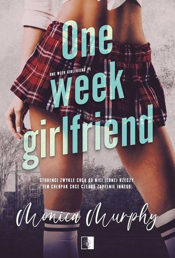 okładka One Week Girlfriend
 książka | Monica Murphy