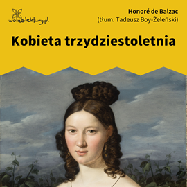 okładka Kobieta trzydziestoletnia audiobook | MP3 | Honoré de Balzac