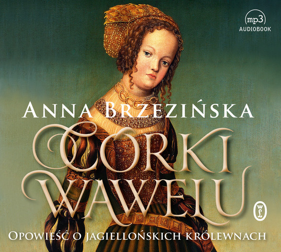 okładka Córki Wawelu audiobook | MP3 | Anna Brzezińska
