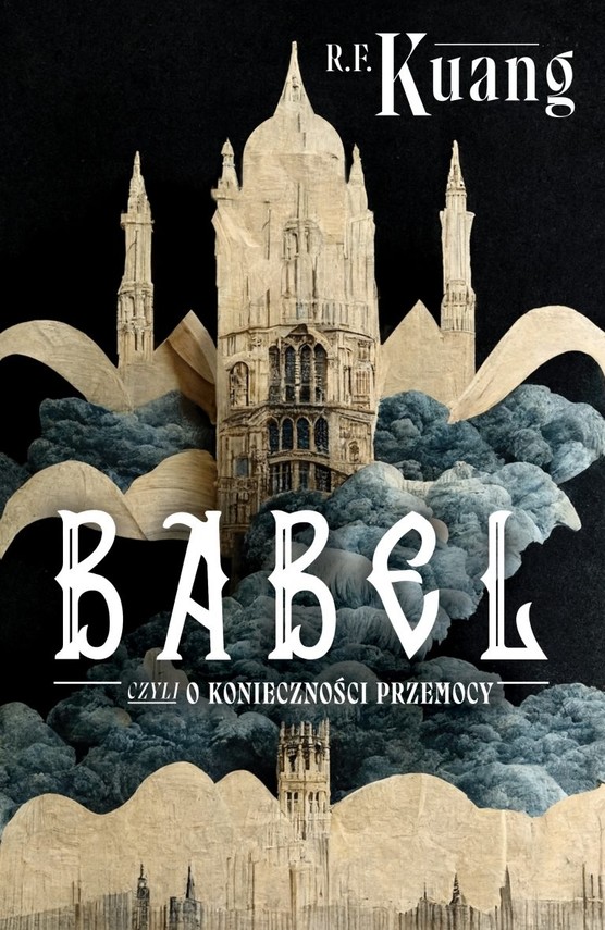 okładka Babel, czyli o konieczności przemocy
 książka | Rebecca F. Kuang