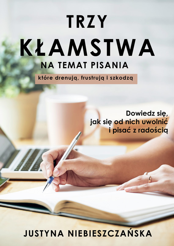 okładka Trzy kłamstwa na temat pisania ebook | pdf | Justyna Niebieszczańska