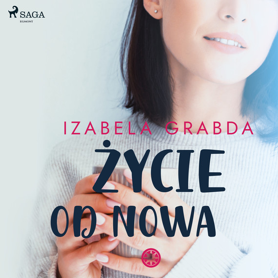 okładka Życie od nowa audiobook | MP3 | Izabela Grabda