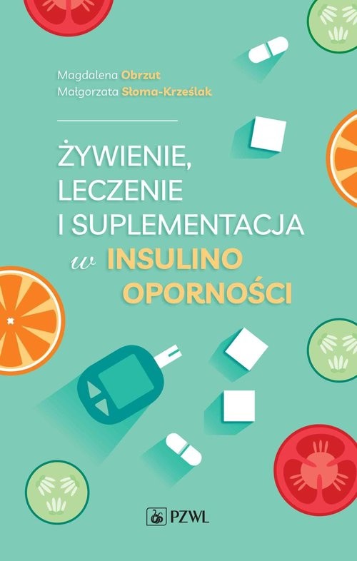 okładka Żywienie, leczenie i suplementacja w insulinooporności książka | Obrzut Magdalena, Słoma-Krześlak Małgorzata