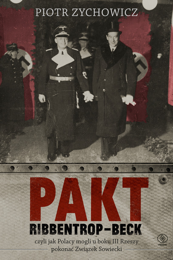 okładka Pakt Ribbentrop-Beck ebook | epub, mobi | Piotr Zychowicz