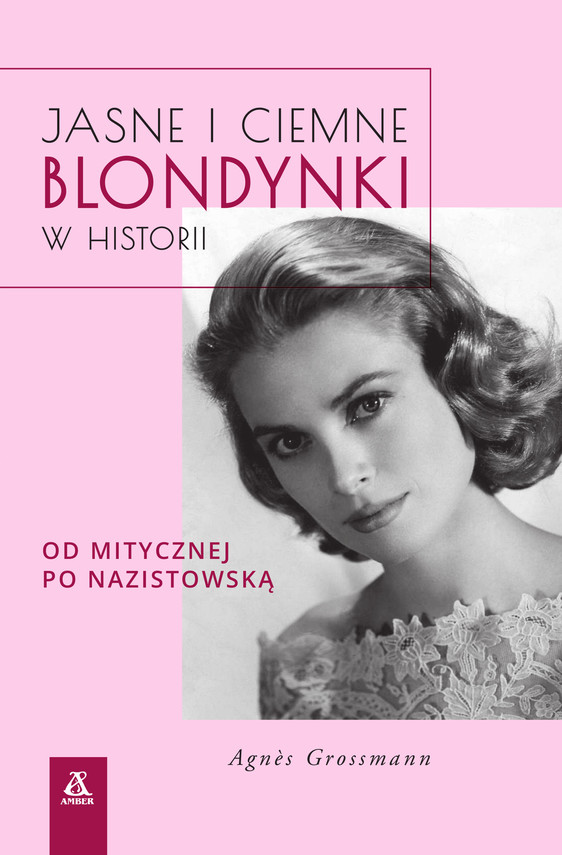 okładka Jasne i ciemne blondynki w historii ebook | epub, mobi | Agnes Grossmann