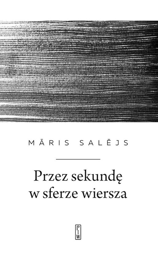 okładka Przez sekundę w sferze wiersza
 książka | Maris Salejs