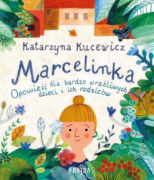 okładka Marcelinka Opowieść dla bardzo wrażliwych dzieci i ich rodziców książka | Kucewicz Katarzyna
