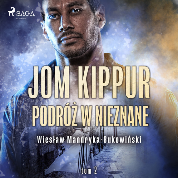 okładka Jom Kippur - Podróż w nieznane. Tom II Trylogii audiobook | MP3 | Wiesław Mandryka-Bukowiński