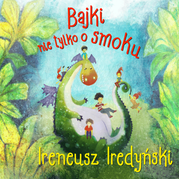 okładka Bajki nie tylko o smoku audiobook | MP3 | Ireneusz Iredyński