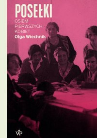 okładka Posełki. Osiem pierwszych kobiet książka | Olga Wiechnik