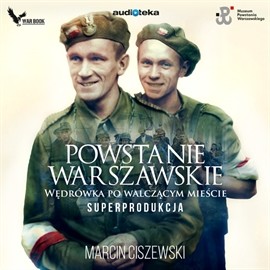 okładka Powstanie Warszawskie. Wędrówka po walczącym mieście. audiobook | MP3 | Marcin Ciszewski
