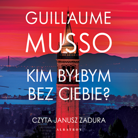 okładka Kim byłbym bez Ciebie? audiobook | MP3 | Guillaume Musso