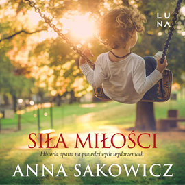 okładka Siła miłości audiobook | MP3 | Anna Sakowicz