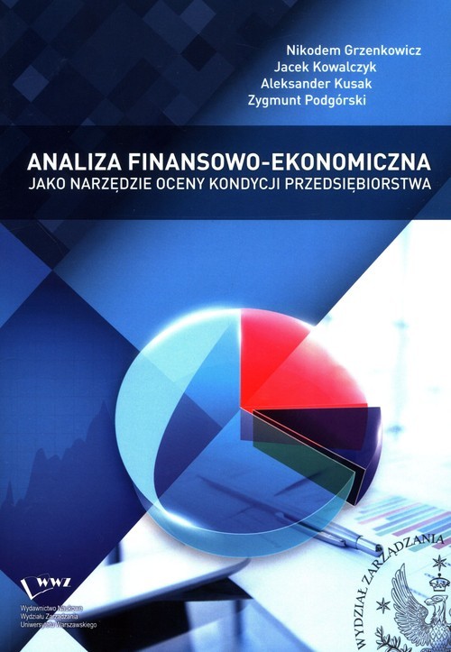 okładka Analiza finansowo-ekonomiczna jako narzędzie oceny kondycji przedsiębiorstwa książka | Nikodem Grzenkowicz, Jacek Kowalczyk, Aleksander Kusak
