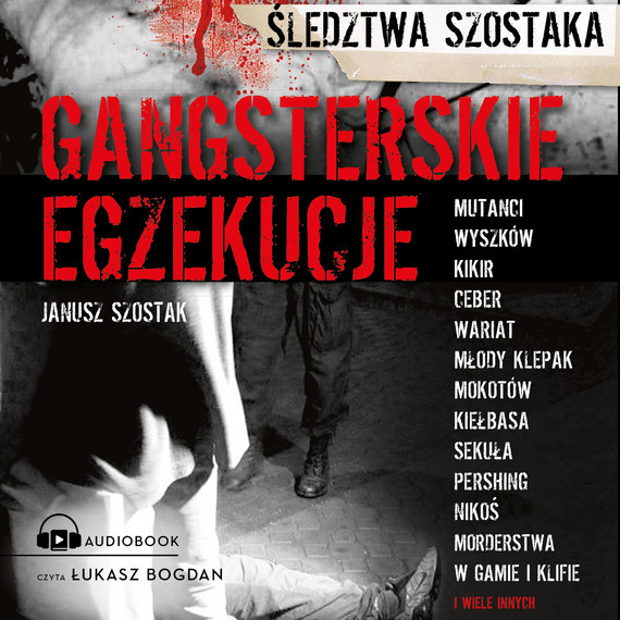 okładka Gangsterskie egzekucje audiobook | MP3 | Janusz Szostak